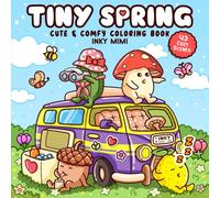 Tiny Spring: Super Cute Coloring Book for Adults and Teens Easy and Simple Designs Featuring Comfy and Hygge Spring Themes for Relaxation