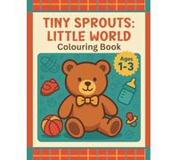 Tiny Sprouts: Little World: A First Colouring Book for Toddlers Ages 1-3