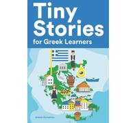 Tiny Stories for Greek Learners: Short Stories in Greek for Beginners and Intermediate Learners