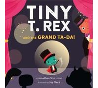 Tiny T. Rex and the Grand TaDa by Jonathan Stutzman Jonathan Stutzman (Auteur)