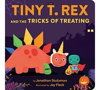 Tiny T. Rex and the Tricks of Treating: A Halloween Book