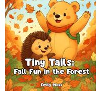 Tiny Tails: Fall Fun in the Forest: cozy Fall Forest Coloring Book for Kids, Teens, and Adults - Autumn Animals, Art Therapy & Stress Relief for All Ages