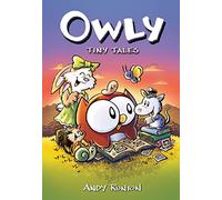 Tiny Tales: A Graphic Novel (Owly #5) (Volume 5)