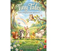 Tiny Tales Book 1: Magical Little Adventures: 10 Picture Stories for Children Ages 3-6