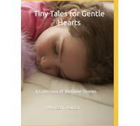 Tiny Tales for Gentle Hearts: A Collection of Bedtime Stories
