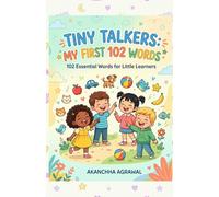 Tiny Talkers: My First 102 Words: 102 Essential Words for Little Learners
