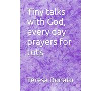Tiny talks with God, every day prayers for tots