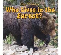 Tiny Thinkers: Who Lives in the Forest?: Big Photos & Bite-Sized Facts for Ages 3-5