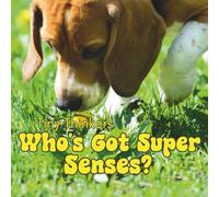 Tiny Thinkers: Who's Got Super Senses?: Big Photos & Bite-Sized Facts for Ages 3-5