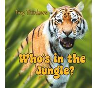Tiny Thinkers: Who's in the Jungle?: Big Photos & Bite-Sized Facts for Ages 3-5