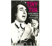 Tiny Tim Tiptoe Through A Lifetime