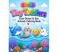 Tiny Toddlers Cute Ocean & Sea Animals Coloring Book: 100 Fun & Easy Pages for Toddlers & Kids Ages 2.5-7 | Big Bold Lines | Simple Shapes | Perfect for Little Hands