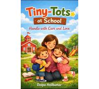 Tiny-Tots at School: Handle with Care and Love