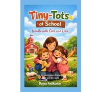Tiny-Tots at School: Handle with Care and Love
