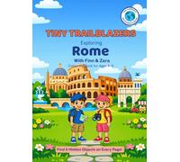 Tiny Trailblazers: Exploring Rome with Finn & Zara: A Hidden Objects Coloring Book for Kids Ages 4-8