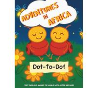 Tiny Travelers: Adventures in Africa - Dot to Dot Activity Book for Kids Ages 4-8 | Safari Animals, Fine Motor Skills, Number and Alphabet ... Learning, Educational Gift for Boys & Girls