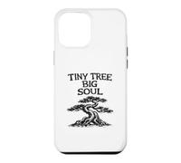 Tiny Tree Big Soul Jardinage de cultivateur de bonsaï drôle Coque pour iPhone 12 Pro Max