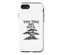 Tiny Tree Big Soul Jardinage de cultivateur de bonsaï drôle Coque pour iPhone SE (2020) / 7/8