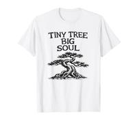 Tiny Tree Big Soul Jardinage de cultivateur de bonsaï drôle T-Shirt