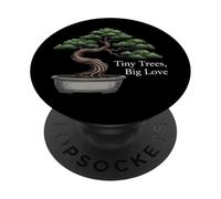 Tiny Trees Big Love Bonsai Tree Plant Lover Art PopSockets PopGrip Adhésif