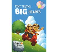 Tiny Truths, Big Hearts: Stories Where Honesty Becomes the Greatest Courage