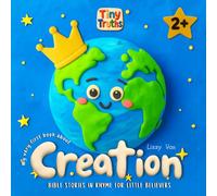 Tiny Truths - My Very First Book About Creation: Bible Stories in Rhyme for Little Believers