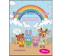 Tiny Tunes Team: Benny Bear and the Musical Adventure: A Fun Story and Coloring Book About Friendship, Music, and Learning for Kids Ages 3-7