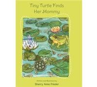 Tiny Turtle Finds Her Mommy - Frazier Sherry Anne - Publishing Services Consortium LLC PSC - Livre en Anglais Frazier Sherry AnneFrazier Sherry Anne (Auteur)