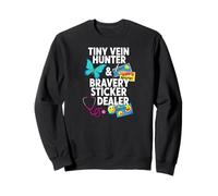 Tiny Vein Hunter Bravery Sticker Dealer Pediatric Nurse Sweatshirt