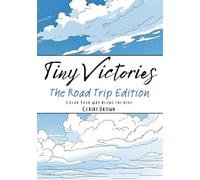 Tiny Victories: The Road Trip Edition: Color Your Way Along the Ride