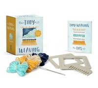 Tiny Weaving: Includes Two Mini Looms!