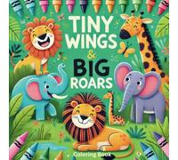 Tiny Wings & Big Roars: Coloring Book of Cute Animals, Bugs, and Birds for Kids, Teens, and Adults for Relaxation and Creativity