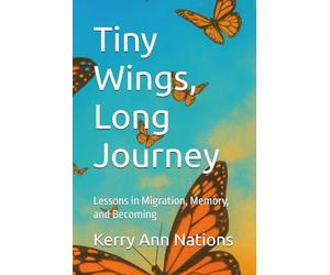 Tiny Wings, Long Journey: Lessons in Migration, Memory, and Becoming