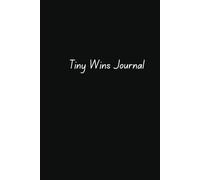 Tiny Wins Journal: A Daily Habit Tracker for Big Life Changes