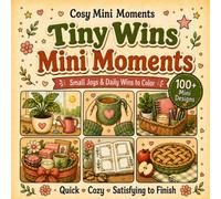 Tiny Wins Mini Moments: A Bold & Easy Mini Panel Coloring Book with Quick, Satisfying Transformations for Adults, Seniors and Beginners