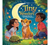 Tiny Wonders: 6 Magical Stories for Little Dreamers