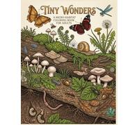 Tiny Wonders: A Micro-Habitat Coloring Book for Adults: Detailed Illustrations of Forest Floor Ecosystems, Mushrooms, Moss, Lichen, Puddles, Snails, ... Relaxation and Mindfulness Through Nature Art