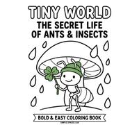 Tiny World: Whimsical Micro Worlds of Ants, Mushroom Kingdoms, and Secret Tiny Elements with Stress-Relieving Thick Outlines.