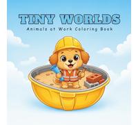 Tiny Worlds: Mini Worlds Coloring Book | 50 Cute Animal Job Scenes in Tiny Environments | Relaxing Stress Relief Coloring Book