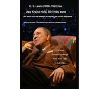 Tinye nke a n'asụsụ e kenyere - C. S. Lewis (1898-1963) - Iso Ụzọ Kraịst Naanị, Biri Ndụ zuru oke: Site n'Uche Na-enweghị Ntụsara Obi Gaa na Ndụ Gbanwere Agbanwe