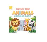 TinyJoy Time Animals Coloring Book for Kids Ages 3-7: Fun and Easy Animal Coloring Pages - Cute Lions, Elephants, Monkeys, Giraffes, and More!