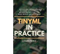 TinyML in Practice: Deploying Intelligent Machine Learning on Microcontrollers for Real-World Applications