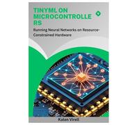 TinyML on Microcontrollers: Running Neural Networks on Resource- Constrained Hardware
