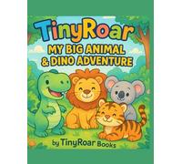 TinyRoar - My Big Animal & Dino Adventure: 22 fun and friendly coloring pages with animals, dinosaurs and bonus drawing space - for kids ages 0 to 12