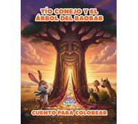 TÍO CONEJO Y EL ÁRBOL DEL BAOBAB: Cuento Infantil para Colorear: Una Aventura de Ingenio en la Sabana