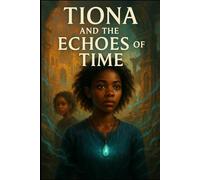Tiona and The Echoes of Time