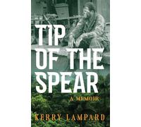Tip of the Spear: A Memoir