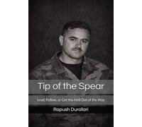 Tip of the Spear: Lead, Follow, or Get the Hell Out of the Way