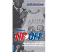 Tip-Off: How the 1984 NBA Draft Changed Basketball Forever Bondy, Filip (Auteur)