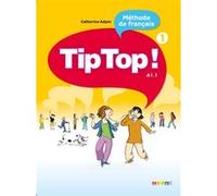 Catherine Adam – Tip Top ! 1 – Niv. A1.1 – Livre élève – Didier – Broché